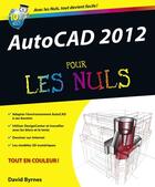 Couverture du livre « AutoCad 2012 Pour les nuls » de Byrnes David aux éditions First Interactive
