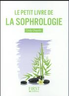 Couverture du livre « Le petit livre de la sophrologie » de Cindy Chapelle aux éditions First
