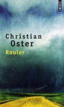 Couverture du livre « Rouler » de Christian Oster aux éditions Points