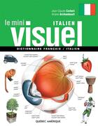 Couverture du livre « Le mini visuel ; dictionnaire français / italien » de Jean-Claude Corbeil et Ariane Archambault aux éditions Les Editions Quebec Amerique