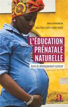 Couverture du livre « L'éducation prénatal naturelle ; socle du développement national » de Jean-Pierre Lotoy Ilango-Banga aux éditions Academia