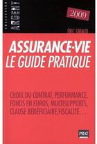 Couverture du livre « Assurance-vie ; choix du contrat, performance, fonds en euros, multisupports, clause bénéficiaire, fiscalité... (édition 2009) » de Eric Giraud aux éditions Prat