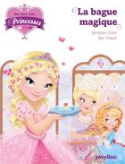 Couverture du livre « Une, deux, trois... princesses Tome 5 : la bague magique » de Geraldine Collet et Line Paquet aux éditions Play Bac