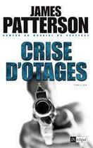 Couverture du livre « Crise d'otages » de James Patterson aux éditions Archipel