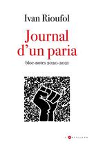 Couverture du livre « Journal d'un paria ; bloc-notes 2020-2021 » de Ivan Rioufol aux éditions L'artilleur