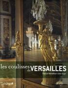 Couverture du livre « Les coulisses de Versailles » de Bonafoux-P+Targat-G aux éditions Chene