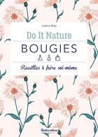 Couverture du livre « Bougies ; recettes à faire soi-même » de Justine Roty aux éditions Rustica
