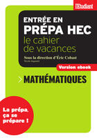 Couverture du livre « Cahier de vacances prépa HEC Mathématiques » de Eric Cobast et Nicole Angeniol aux éditions Epagine