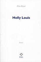 Couverture du livre « Holly Louis » de Elsa Boyer aux éditions P.o.l