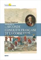 Couverture du livre « La seconde conquete francaise de la corse (1739-1740) » de Thierry Giappiconi aux éditions Albiana