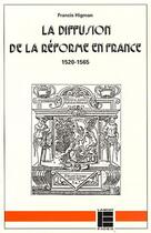 Couverture du livre « La diffusion de la réforme en France 1520-1565 » de Francis Higman aux éditions Labor Et Fides