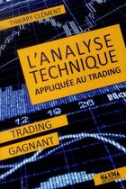Couverture du livre « Analyse technique ; trading gagnant » de Thierry Clement aux éditions Maxima