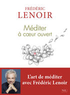 Couverture du livre « Méditer à coeur ouvert » de Frederic Lenoir aux éditions Nil Editions