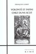 Couverture du livre « Volonte et infini chez duns scot » de Francois Loiret aux éditions Kime