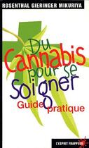 Couverture du livre « Du cannabis pour se soigner ; guide pratique » de Rosenthal et Gieringer aux éditions L'esprit Frappeur