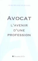 Couverture du livre « Avocat l'avenir d'une profession » de Ordre Des Avocats aux éditions Descartes & Cie