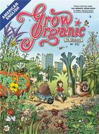 Couverture du livre « Grow organic in comics » de Karel Schelfhout et Denis Lelievre et Michiel Panhuysen aux éditions Mamaeditions