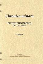 Couverture du livre « Chronica minora ; petites chroniques IVe-VIe siècles » de  aux éditions Paleo