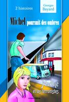 Couverture du livre « Michel poursuit des ombres ; Nadine et les terroristes » de Georges Bayard aux éditions Coetquen