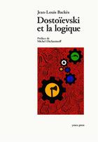 Couverture du livre « Dostoïevski et la logique » de Jean-Louis Backes aux éditions Ymca Press