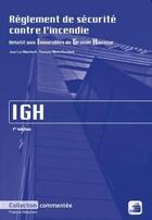 Couverture du livre « Règlement de sécurité contre l'incendie IGH ; relatif aux immeubles de grande hauteur » de Jean-Luc Waeckerli et Francois-Marie Brochard aux éditions France Selection