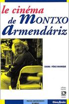 Couverture du livre « Le cinéma de Montxo Armendáriz » de Perez Manrique aux éditions Pu Du Midi