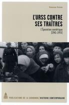 Couverture du livre « L'URSS contre ses traîtres : l'épuration soviétique (1941-1955) » de Vanessa Voisin aux éditions Editions De La Sorbonne