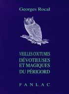 Couverture du livre « Vieilles coutumes devotieuses et magiques du perigord » de Georges Rocal aux éditions Pierre Fanlac