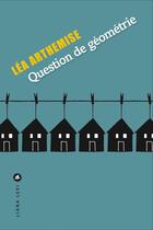 Couverture du livre « Question de géométrie » de Lea Arthemise aux éditions Liana Levi