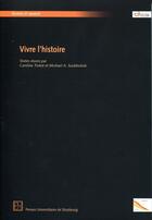 Couverture du livre « Vivre l'histoire » de Caroline Trotot aux éditions Pu De Strasbourg