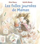 Couverture du livre « Les folles journées de maman » de Estelle Meens et Elise Raucy aux éditions Mijade