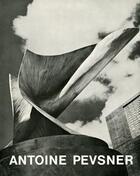 Couverture du livre « Antoine Pevsner » de Pierre Peissi et Carola Giedion-Welcker aux éditions Griffon