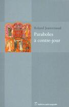 Couverture du livre « Paraboles a contre-jour » de Roland Jeanrenaud aux éditions Saint Augustin