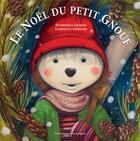 Couverture du livre « Le Noël du petit gnouf » de Dominique Demers et Gabrielle Grimard aux éditions Dominique Et Compagnie
