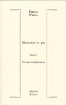 Couverture du livre « Itinérance et pas t.1 ; un autre néoplatonisme » de Patrick Wateau aux éditions Ecarts