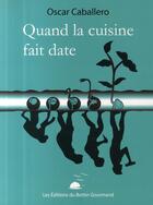 Couverture du livre « Quand la cuisine fait date » de  aux éditions Bottin Gourmand