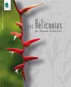 Couverture du livre « Les héliconias de Guyane française » de Jean-Marie Prevoteau aux éditions Biotope