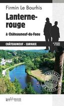 Couverture du livre « Les enquêtes de le Duigou et Bozzi Tome 5 : lanterne rouge à Châteauneuf-du-Faou » de Firmin Le Bourhis aux éditions Palemon