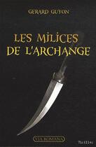 Couverture du livre « Les milices de l'archange » de Gerard Guyon aux éditions Via Romana