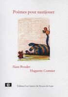 Couverture du livre « Poèmes pour sautijouer » de Alain Boudet et Huguette Cormier aux éditions Les Carnets Du Dessert De Lune