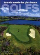 Couverture du livre « Tour du monde des plus beaux golfs » de Fulvio Golob aux éditions White Star