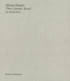 Couverture du livre « Time capsule, Kassel » de Akram Zaatari aux éditions Mousse Publishing