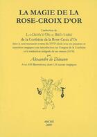 Couverture du livre « La magie de la Rose-Croix d'or » de Amexandre De Danann aux éditions Arche Milan