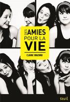 Couverture du livre « Des amies pour la vie » de Claire Mazard aux éditions Seuil Jeunesse