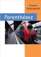 Couverture du livre « Parenthèses » de Francis Dolmani aux éditions Librinova