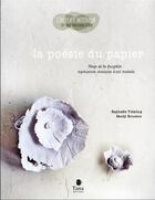 Couverture du livre « La poésie du papier : éloge de la fragilité, expériences créatives d'art modeste » de Raphaele Vidaling et Sandy Rousson aux éditions Tana