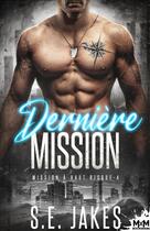 Couverture du livre « Mission à haut risque Tome 4 : Dernière mission » de S. E. Jakes aux éditions Mxm Bookmark