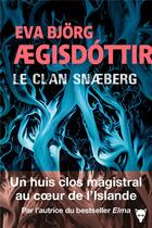 Couverture du livre « Le clan Snaeberg » de Eva Bjorg Aegisdottir aux éditions La Martiniere
