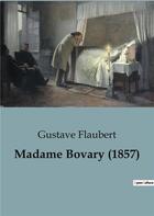 Couverture du livre « Madame Bovary (1857) » de Gustave Flaubert aux éditions Culturea