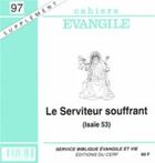 Couverture du livre « Cahiers Evangile supplément - numéro 97 Le serviteur souffrant (Isaïe 53) » de Col Cahiers Evang. aux éditions Cerf